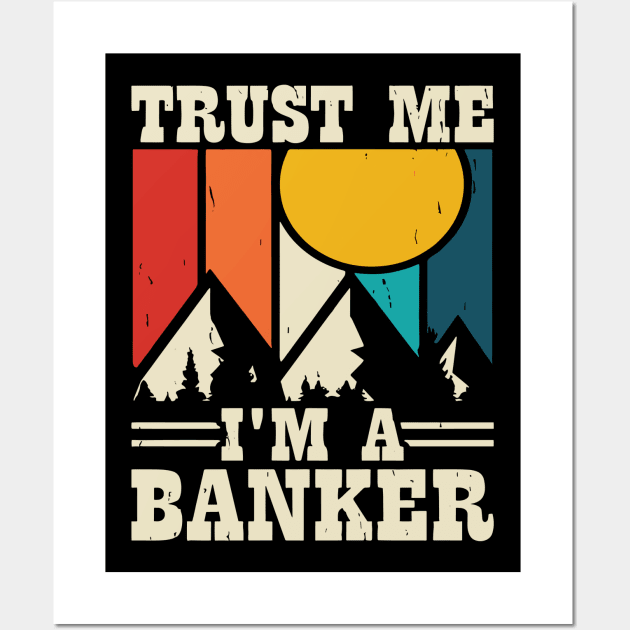 Funny Loan Officer Retro Vintage Banker Trust Me I'm a Banker Wall Art by Wanderlust Creations